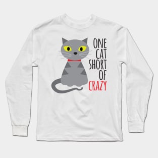 One cat short of crazy Long Sleeve T-Shirt